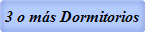 3 o ms Dormitorios
